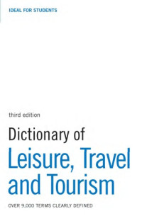 Bloomsbury Publishing — Dictionary Of Leisure, Travel And Tourism