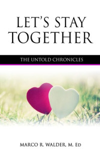 Marco Walder — Let's Stay Together: The Untold Chronicles
