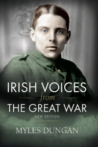 Myles Dungan — Irish Voices From the Great War, New Revised Edition