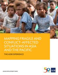 Asian Development Bank — Mapping Fragile and Conflict-Affected Situations in Asia and the Pacific : The ADB Experience