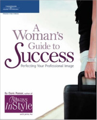 Doris Pooser — A Woman's Guide to Success: Perfecting Your Professional Image