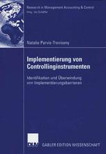 Natalie Parvis-Trevisany (auth.) — Implementierung von Controllinginstrumenten: Identifikation und Überwindung von Implementierungsbarrieren