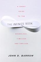 John D Barrow  — The infinite book : a short guide to the boundless, timeless, and endless