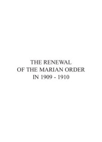  — The Renewal of the Marian Order in 1909 - 1910
