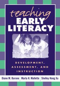 Diane M. Barone; Marla H. Mallette; Shelley Hong Xu — Teaching Early Literacy : Development, Assessment, and Instruction