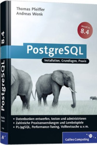 Thomas Pfeiffer, Andreas Wenk — Das Praxisbuch PostgreSQL, Aktuell zu 8.4