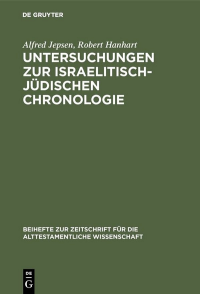 Alfred Jepsen, Robert Hanhart — Untersuchungen Zur Israelitisch-Jüdischen Chronologie - Eine Überprüfung