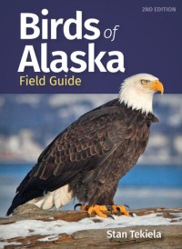 Stan Tekiela — Birds of Alaska Field Guide