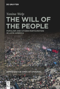 Yanina Welp — The Will of the People: Populism and Citizen Participation in Latin America