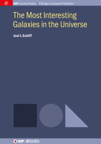Joel L Schiff — The Most Interesting Galaxies in the Universe