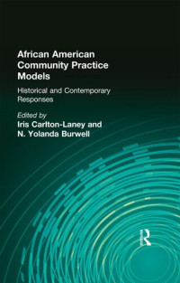 Iris Carlton-Laney, N. Yolanda Burwell — African American Community Practice Models: Historical and Contemporary Responses