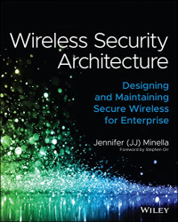 Jennifer Minella — Wireless Security Architecture: Designing and Maintaining Secure Wireless for Enterprise