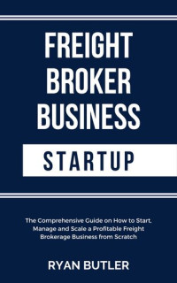 Ryan Butler — Freight Broker Business Startup