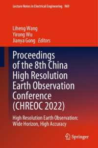 Liheng Wang, Yirong Wu, Jianya Gong — Proceedings of the 8th China High Resolution Earth Observation Conference (CHREOC 2022): High Resolution Earth Observation: Wide Horizon, High Accuracy