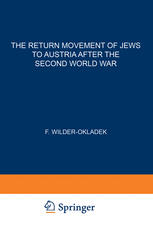 F. Wilder-Okladek (auth.) — The Return Movement of Jews to Austria after the Second World War: With special consideration of the return from Israël
