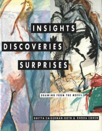 Ghitta Caiserman-Roth; Rhoda Cohen — Insights, Discoveries, Surprises: Drawing from the Model