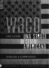 Carlo Stagnaro — Waco. Una strage di Stato americana