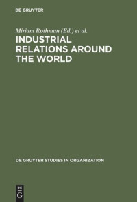 Miriam Rothman (editor); Dennis R. Briscoe (editor); Raoul C. Nacamulli (editor) — Industrial Relations Around the World: Labor Relations for Multinational Companies