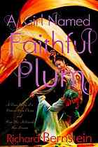 Nierop, Maarten Jacobus Laurens; Wirsing, Giselher — A girl named Faithful Plum : the true story of a dancer from China and how she achieved her dream