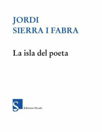 Jordi Sierra i Fabra — La isla del poeta