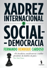 Fernando Henrique Cardoso — Xadrez Internacional e Social-Democracia