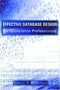 David R. Hoffman — Effective Database Design for Geoscience Professionals