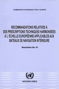 United Nations Pubns — Recommandations relatives à des prescriptions techniques harmonisées à l'échelle européenne applicables aux bateaux de navigation intérieure