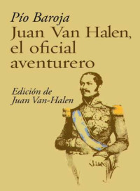 Baroja pa­o — Juan van halen, el oficial aventurero