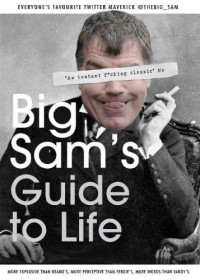 TheBig_Sam — Big Sam's Guide to Life