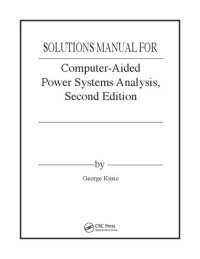 CRC Press — Solutions Manual -- Computer-Aided Power Systems Analysis, Second Edition