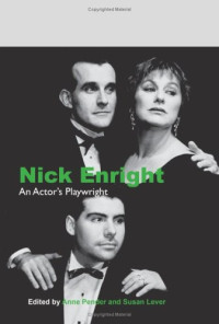 Anne Pender, Susan Lever — Nick Enright: An Actor's Playwright. (Australian Playwrights, Vol. 12)