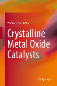 Wataru Ueda, (ed.) — Crystalline Metal Oxide Catalysts