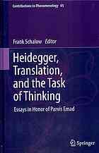 Schalow, Frank — Heidegger, translation, and the task of thinking : essays in honor of Parvis Emad