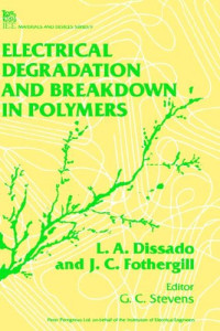 L.A. Dissado, J.C. Fothergill, G. C. Stevens — Electrical degradation and breakdown in polymers