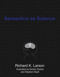 Richard K. Larson — Semantics as Science