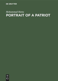 Mohammad Hatta — Portrait of a Patriot: Selected Writings