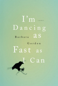 Gordon, Barbara — I'm Dancing as Fast as I Can