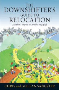 Chris Sangster, Gillean Sangster, Chris Sangster — Downshifters Guide to Relocation