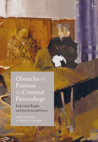 John Jackson, Sarah Summers — Obstacles to Fairness in Criminal Proceedings: Individual Rights and Institutional Forms