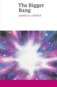 James E. Lidsey — The Bigger Bang