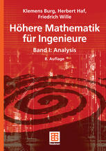 Prof. Dr. rer. nat. Klemens Burg, Prof. Dr. rer. nat. Herbert Haf, Prof. Dr. rer. nat. Friedrich Wille (auth.) — Hohere Mathematik fur Ingenieure: Band I: Analysis