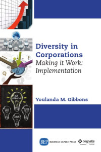 Gibbons, Youlanda M — Diversity in corporations : making it work : implementation