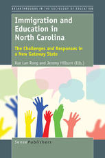 Xue Lan Rong, Jeremy Hilburn (eds.) — Immigration and Education in North Carolina: The Challenges and Responses in a New Gateway State