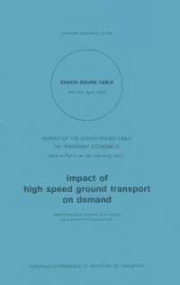 OECD — Impact of High Speed Ground Transport on Demand : Report of the Eighth Round Table on Transport Economics Held in Paris on 9-10 April 1970