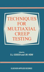 I. W. Goodall (auth.), D. J. Gooch, I. M. How (eds.) — Techniques for Multiaxial Creep Testing