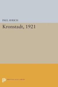 Paul Avrich — Kronstadt, 1921