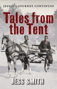 Smith, Jess — Tales from the Tent: Jessie's Journey Continues