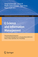 Tony Hey (auth.), Serap Kurbanoğlu, Umut Al, Phyllis Lepon Erdoğan, Yaşar Tonta, Nazan Uçak (eds.) — E-Science and Information Management: Third International Symposium on Information Management in a Changing World, IMCW 2012, Ankara, Turkey, September 19-21, 2012. Proceedings