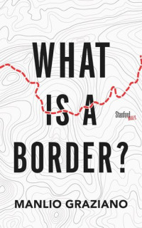 Manlio Graziano — What Is a Border?