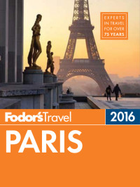 Fodor's Travel Guides — Fodor's Paris 2016